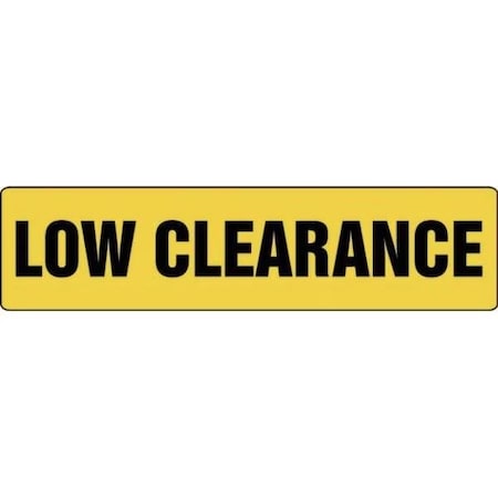 Accuform SAFETY SIGN LOW CLEARANCE 6 in  X 24 in MECR634XT